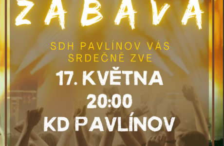 Zábava v Pavlínově 17.5.2025